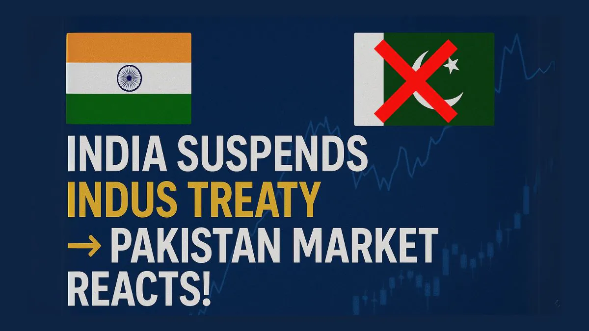 Indus Waters Treaty Suspended – Pakistan Markets React